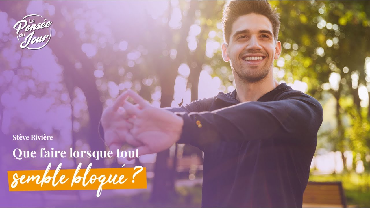 Que faire lorsque tout semble bloqué ?