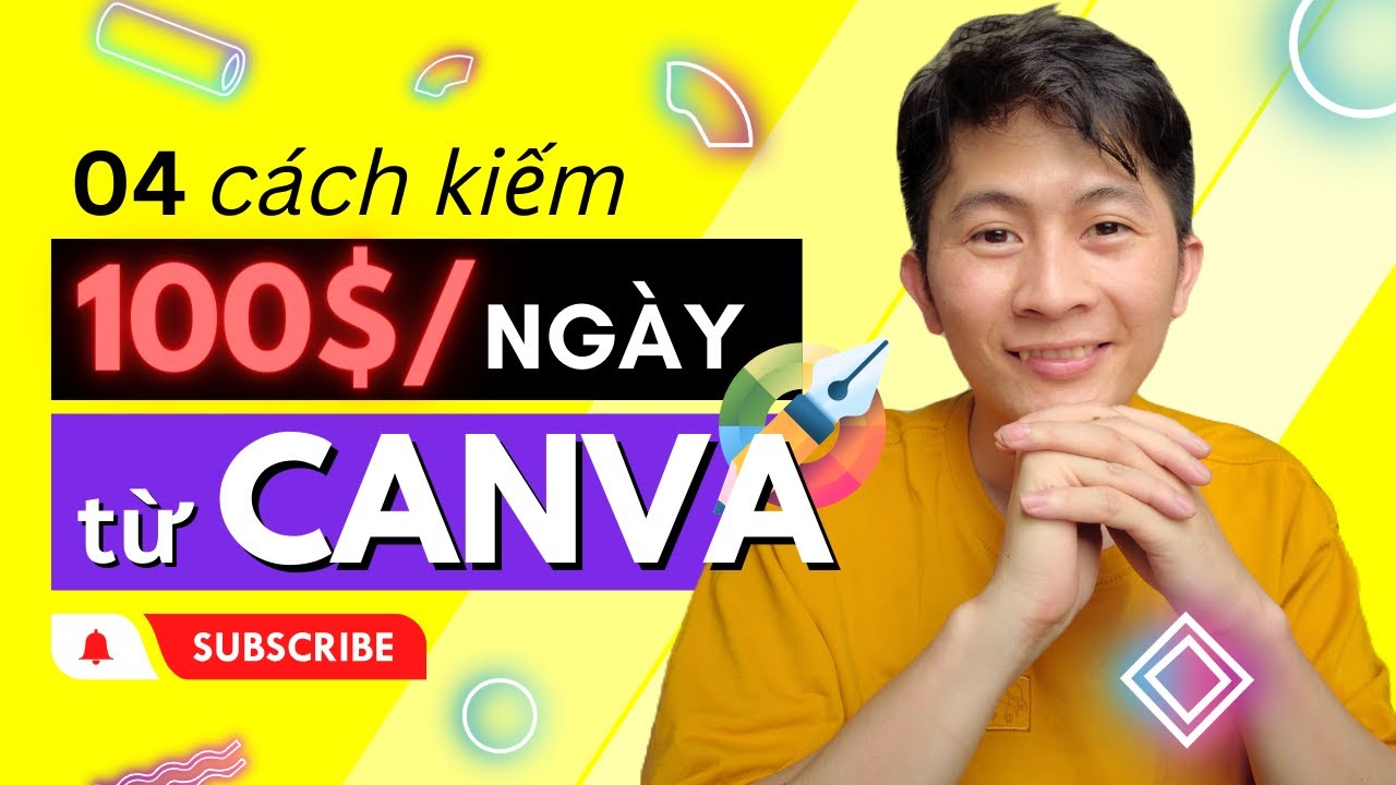 04 cách KIẾM TIỀN từ CANVA kiếm 100 usd / 1 ngày