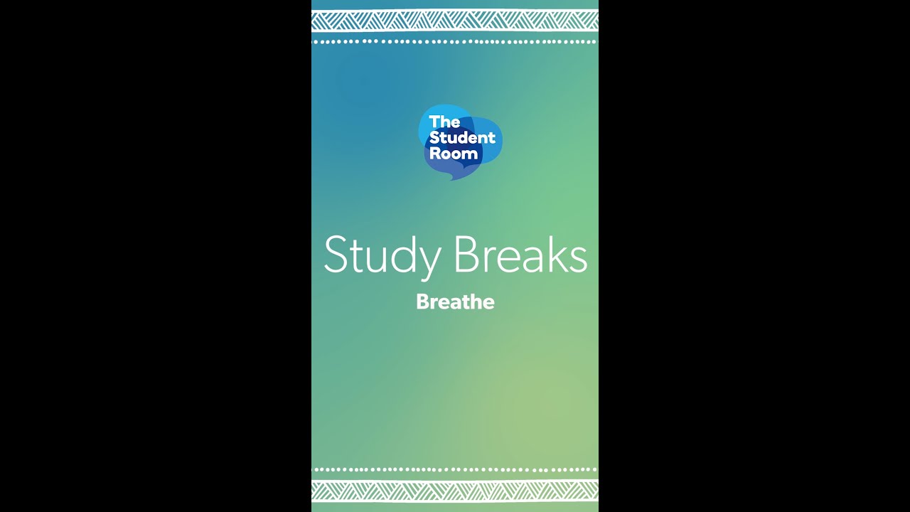 Study breaks: breathe  |  The Student Room