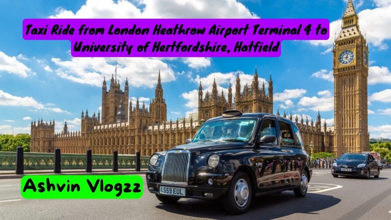 Taxi ride from London Heathrow Airport (LHR) Terminal 4 to the University of Hertfordshire