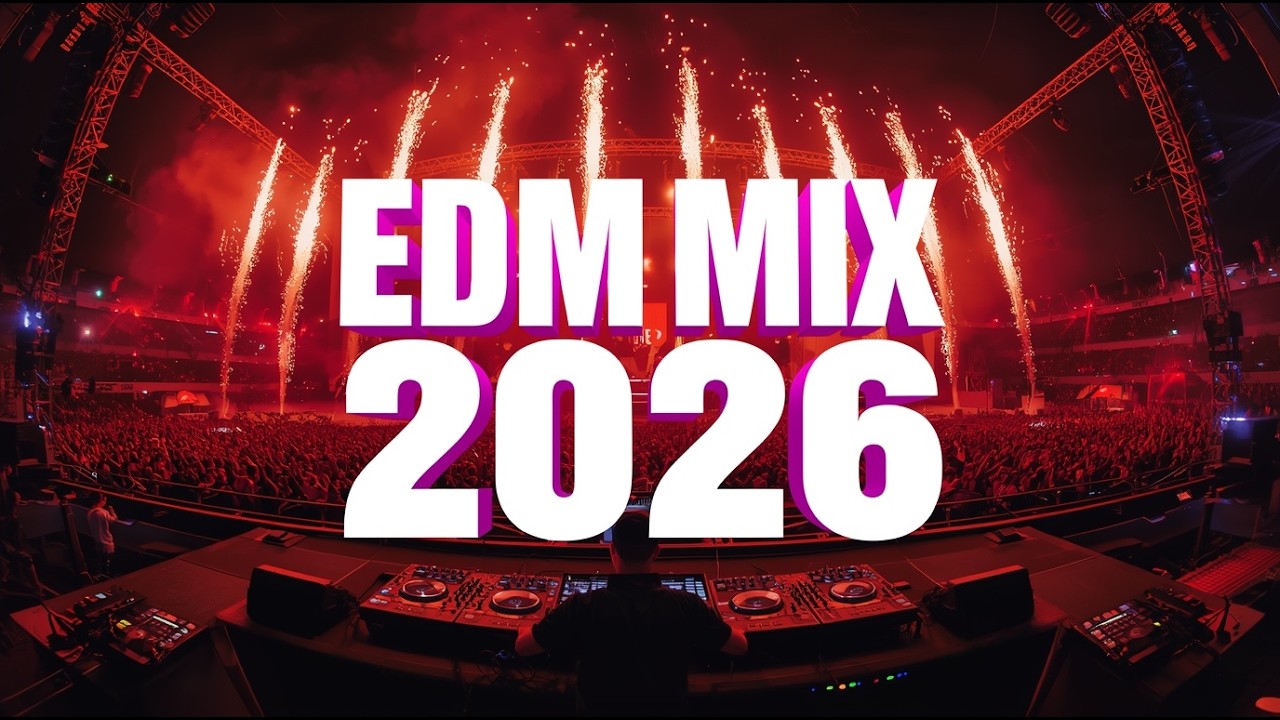 EDM Mix 2026 Bass Drops and High Energy Dance Music