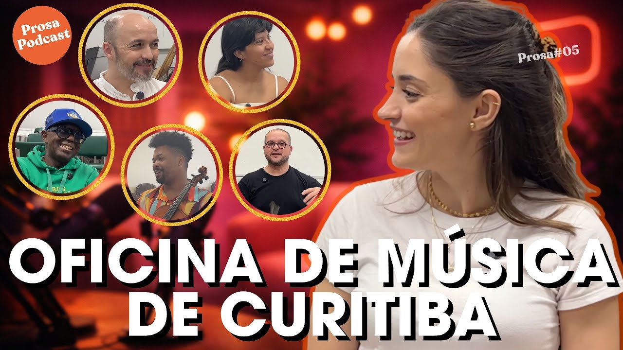 Prosa #05 I ESPECIAL: Oficina de M&uacute;sica de Curitiba
