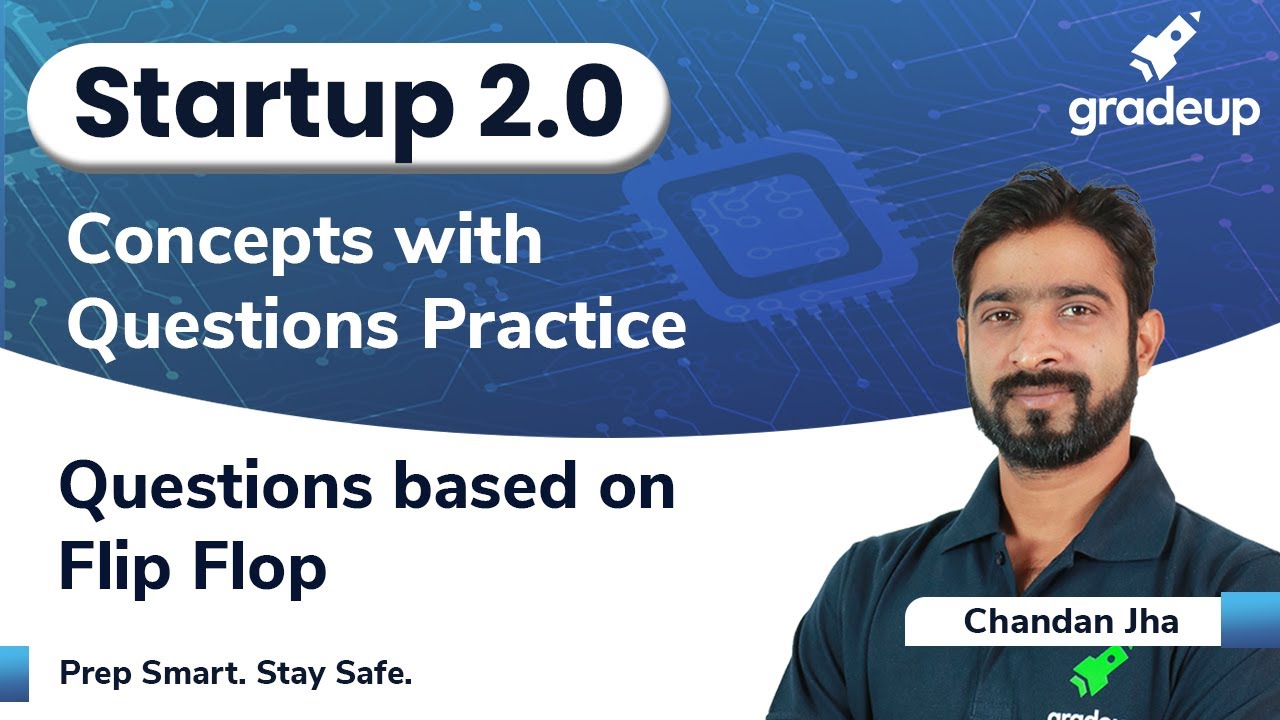 Questions based on Flip Flop | Digital Electronics | Startup 2.0 | Chandan Sir | Gradeup