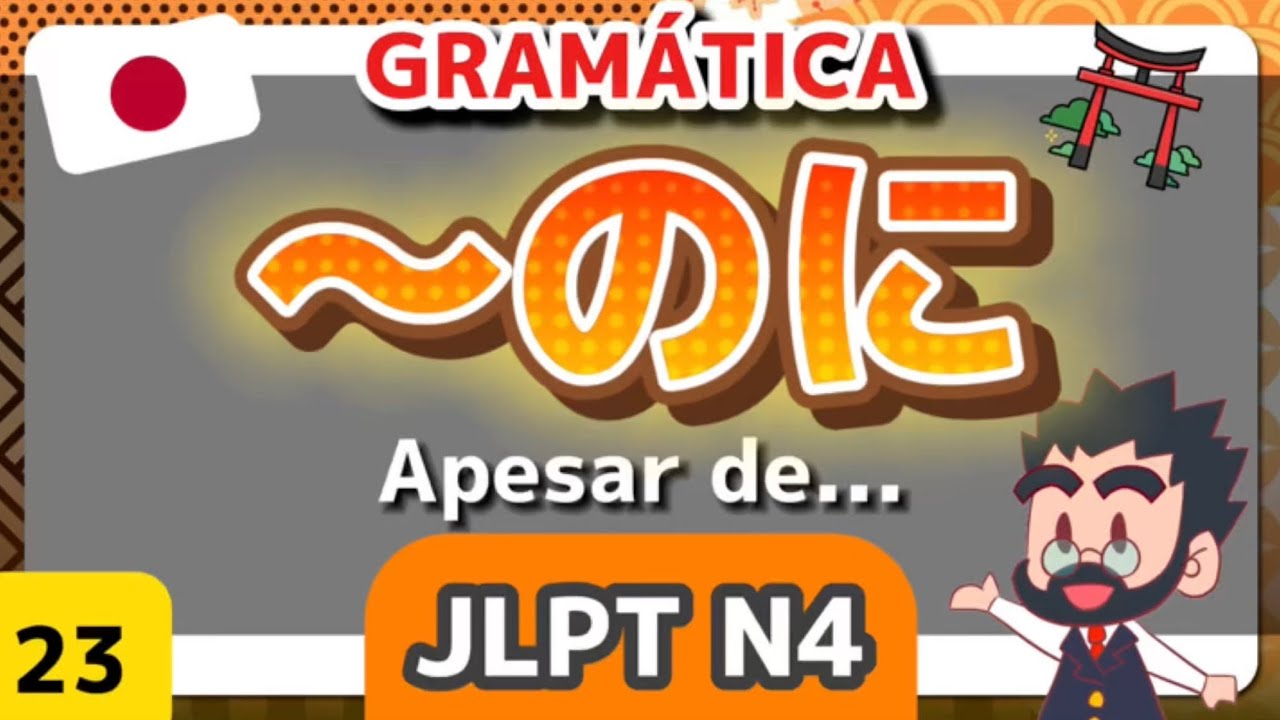 🟠👨‍🏫📚 Gramática - Japonês N4 - 23 - Noni / ～のに / Apesar de... - JLPT