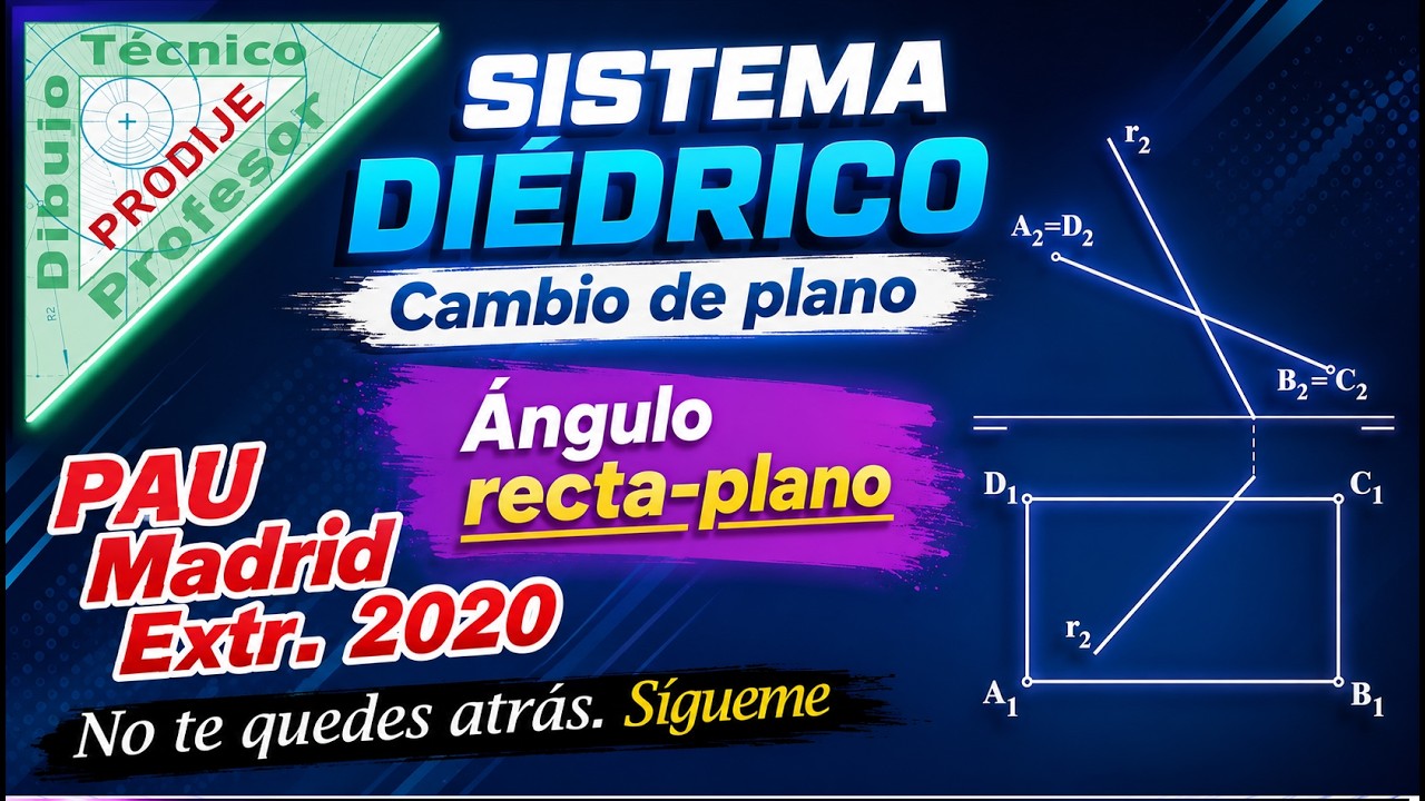 Diédrico. Cambio de plano 39. ÁNGULO ENTRE RECTA Y PLANO PAU MADRID EXTR  2020 POR CAMBIO DE PLANO