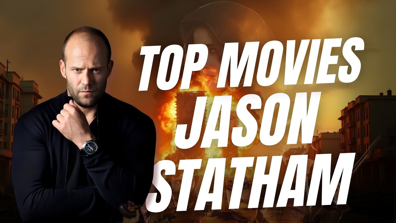 Top 10 Jason Statham Movies of All Time