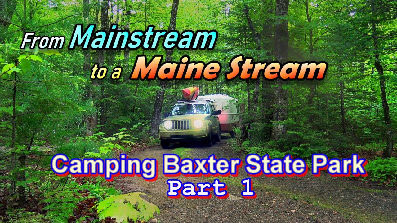 From Mainstream to a Maine Stream: Camping Baxter State Park Part 1