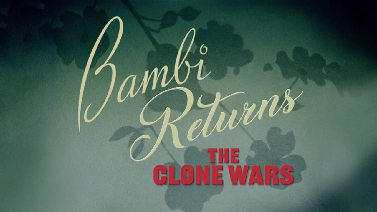 Bambi Returns: The Clone Wars
