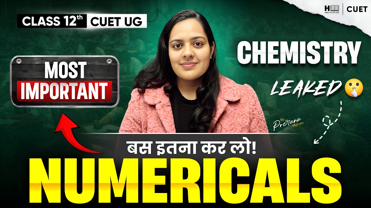 100% Guaranteed! Class 12 Chemistry Numericals | CUET UG Preparation 2026 | Prerana Ma'am