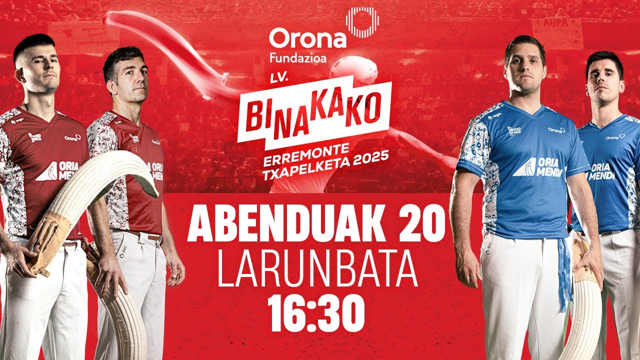 BINAKAKO ERREMONTE TXAPELKETA ORONA SARI NAGUSIA 2025 - Galarreta pilotalekua - ERREMONTEA ZUZENEAN