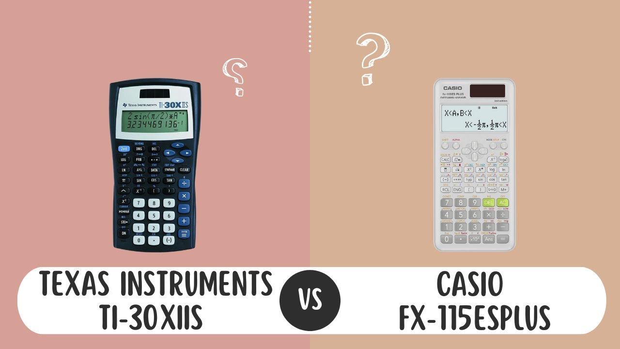 Сравнение калькуляторов: TI-30XIIS против Casio fx-115ESPLUS