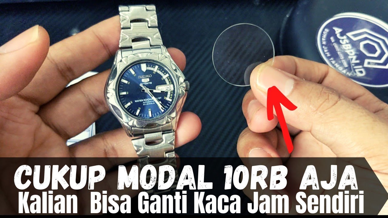 Modal 10rb Nih!! MURAH dan Mudah cara ganti Kaca Jam tangan sendiri