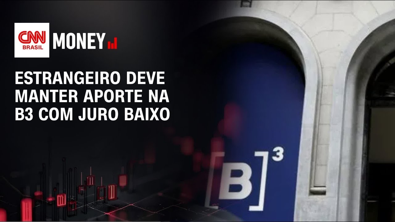 Estrangeiro deve manter aporte na B3 com juro baixo | MORNING CALL
