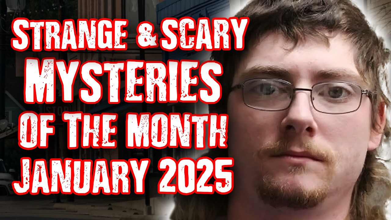 STRANGE & SCARY Mysteries of The Month - Jan. 2025