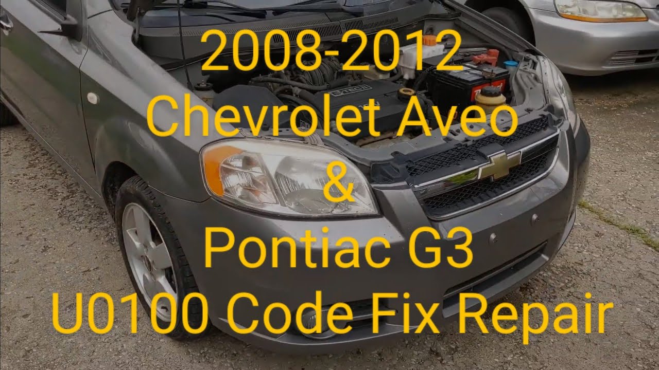 2008-2012 Chevrolet Aveo Pontiac G3 Wave U0100 Потеря связи с ЭБУ: пошаговое руководство, помощь ...
