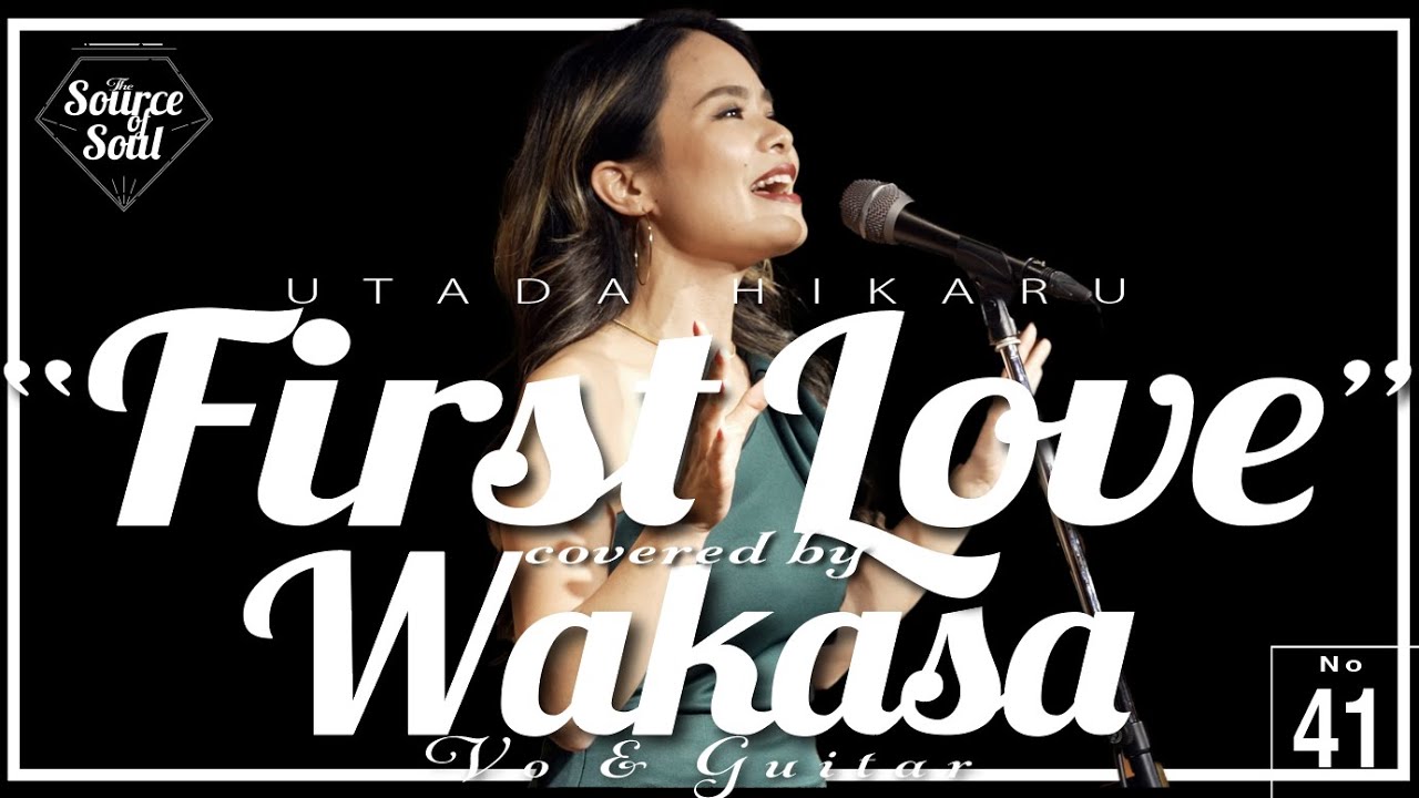 【Acoustic】First Love(Hikaru Utada Cover)/ Wakasa_The Source of Soul