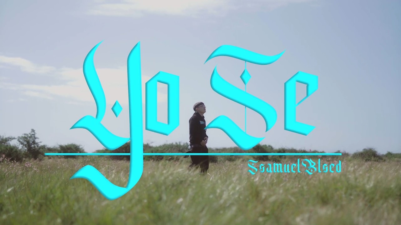 SsamuelBlsed - Yo Sé  (Video Oficial)