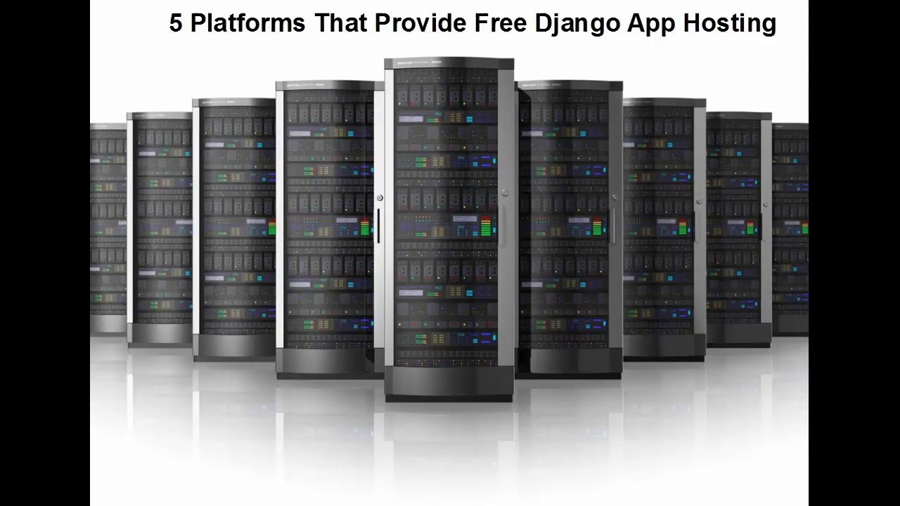 5 Platforms That Provide Free Django App Hosting