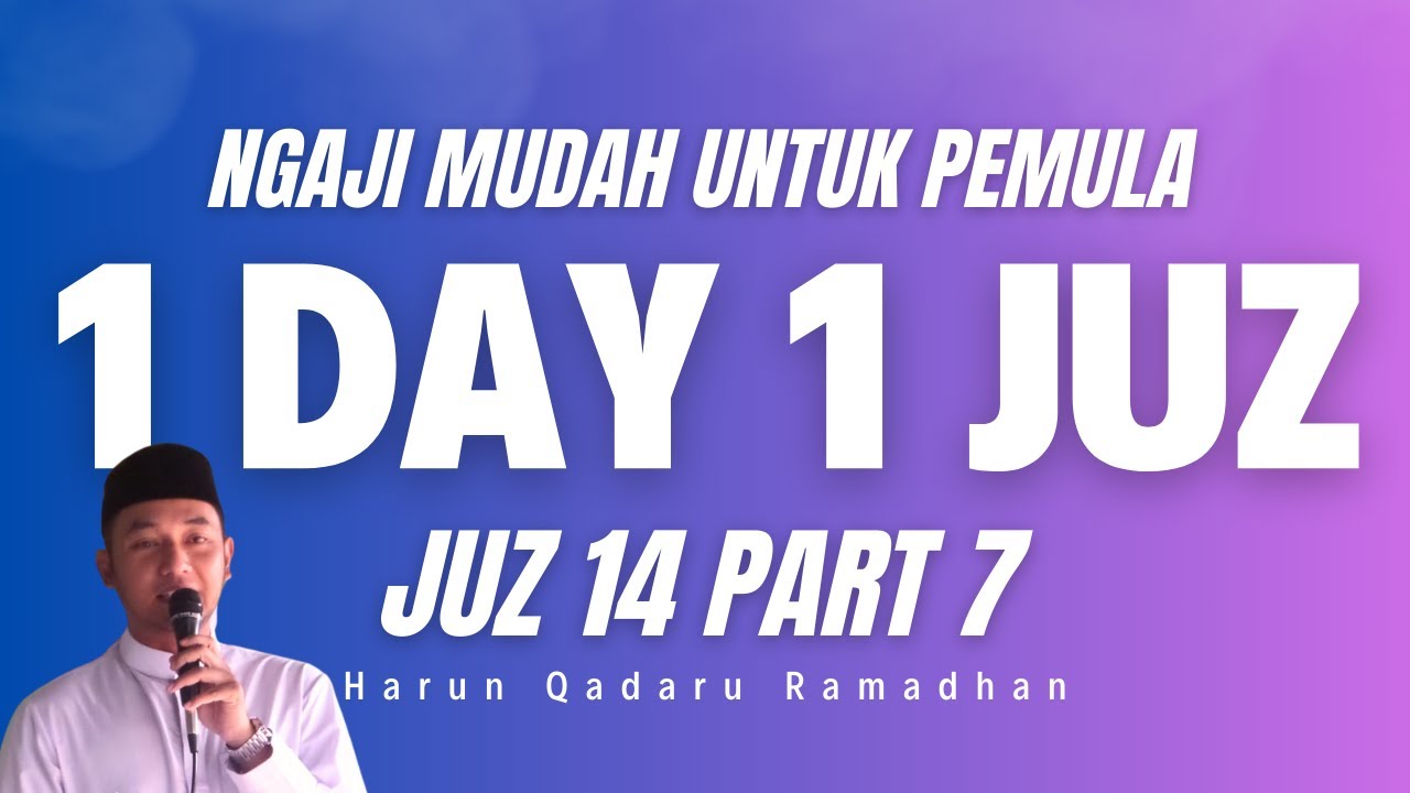 🔴 YUK NGAJI GUYS❗ BELAJAR MENGAJI QUR'AN DENGAN MUDAH UNTUK SEMUA ORANG - JUZ 14