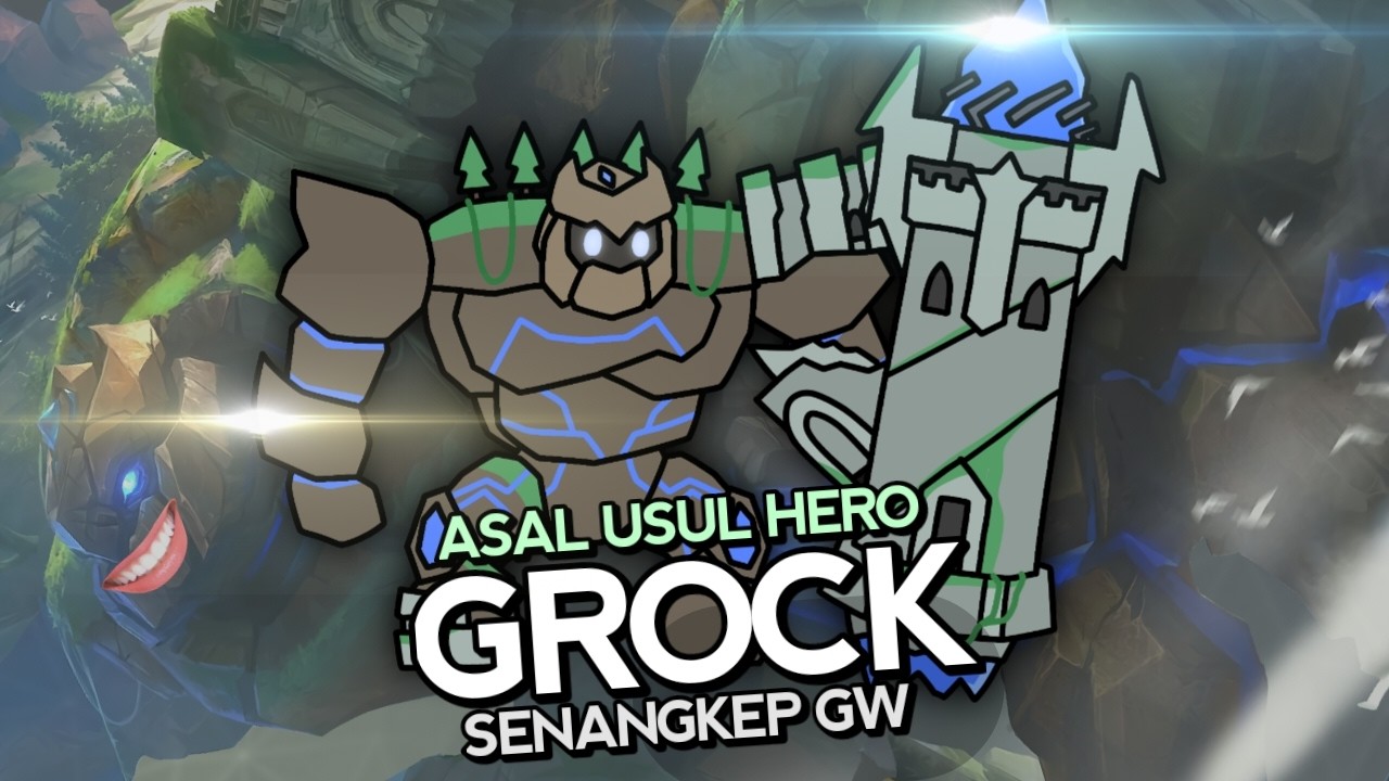 Asal Usul Hero Grock Revamp Senangkep Gw  - MLBB Indonesia