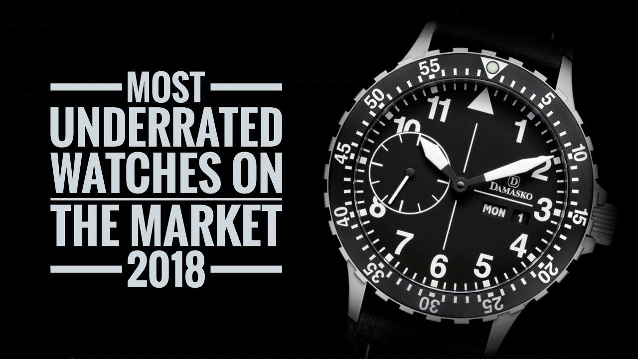 Most Underrated Watches on the Market - 2018 | Armand The Watch Guy