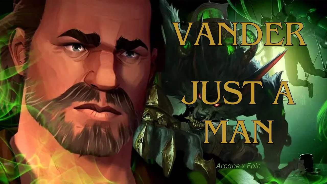 Arcane - Vander [AMV] | EPIC: The Musical - Just A Man