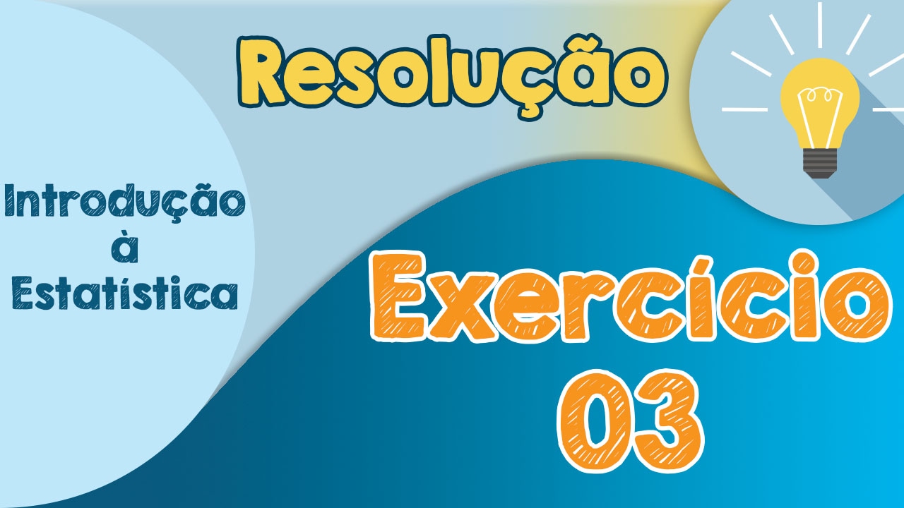 Exercício 3 - Variáveis Aleatórias - Classificação | Resolução
