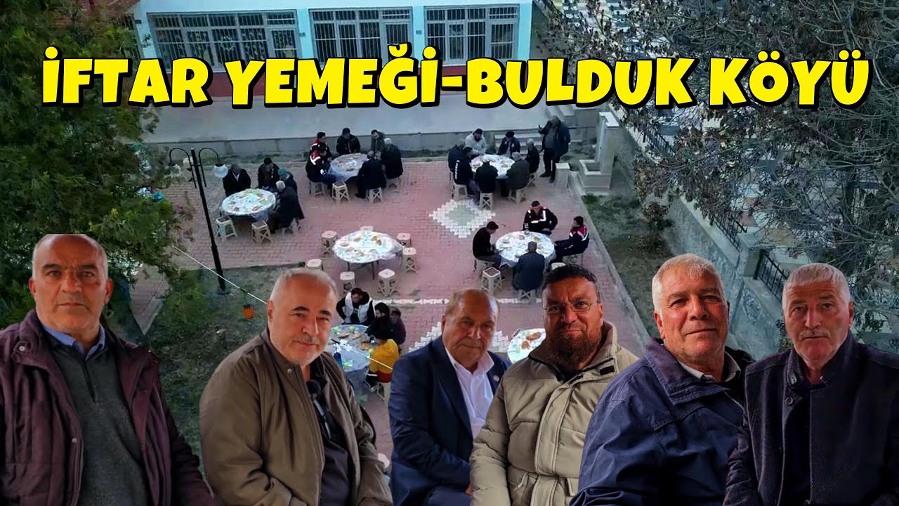 BULDUK KÖYÜ ,YİNE BİR İFTAR YEMEĞİ, ANOTHER IFTAR DINNER