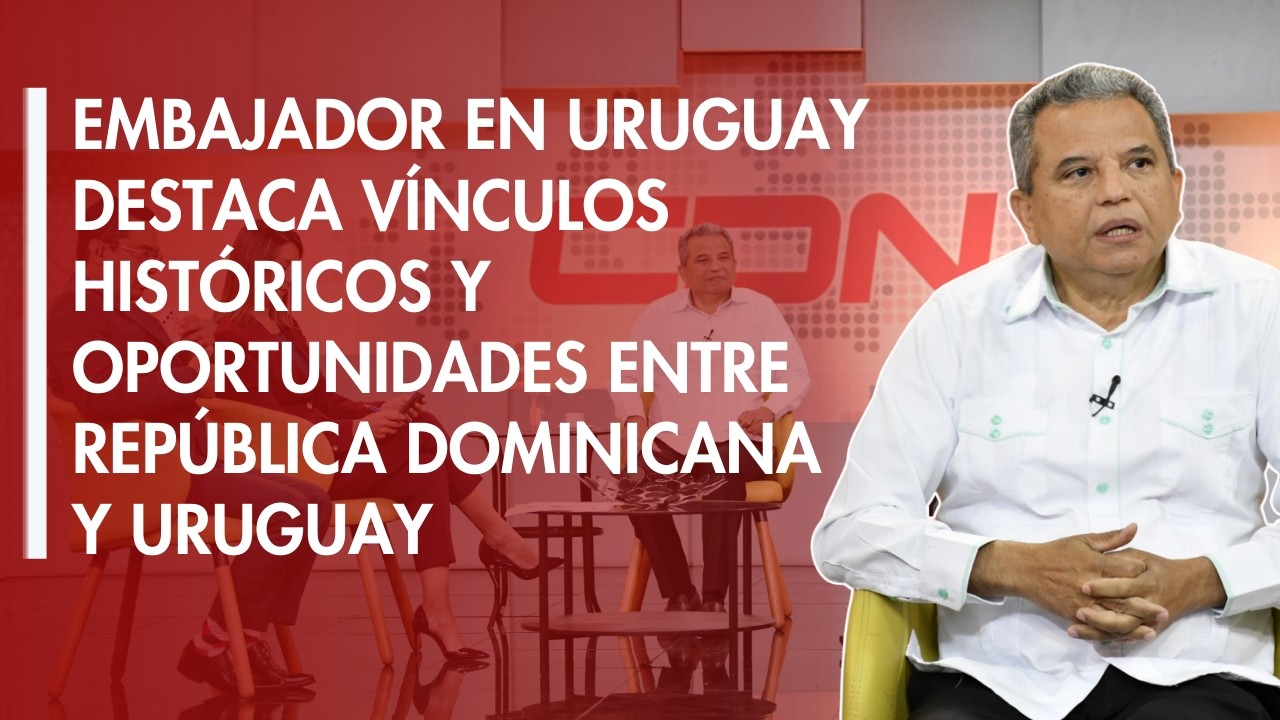 Despierta con CDN | Entrevista a Fidel Santana, embajador en Uruguay