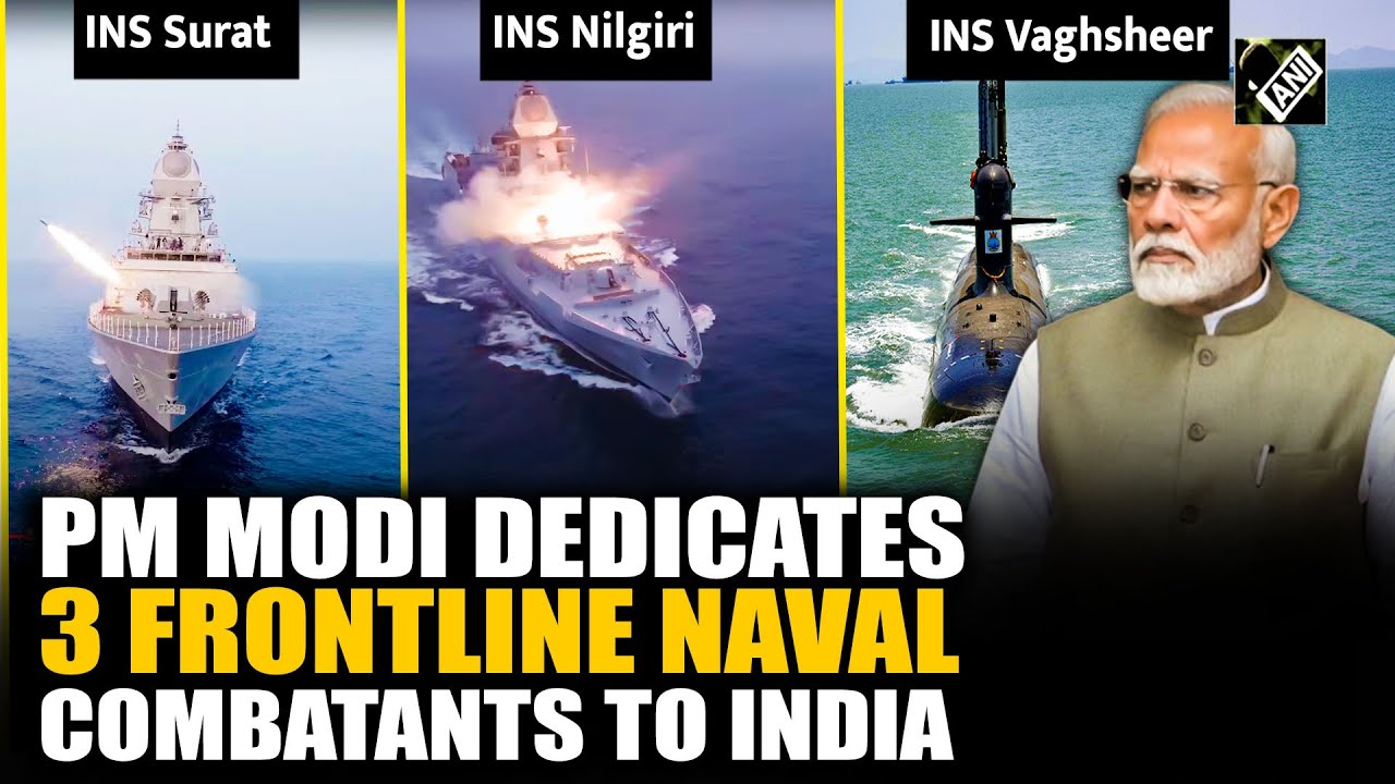 INS Surat, INS Nilgiri, INS Vaghsheer, PM Modi dedicates naval combatants to nation