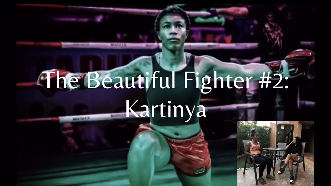 The Beautiful Fighter #2: Kartinya. How Muay Thai Changed Her Life From Addiction & Health Problems