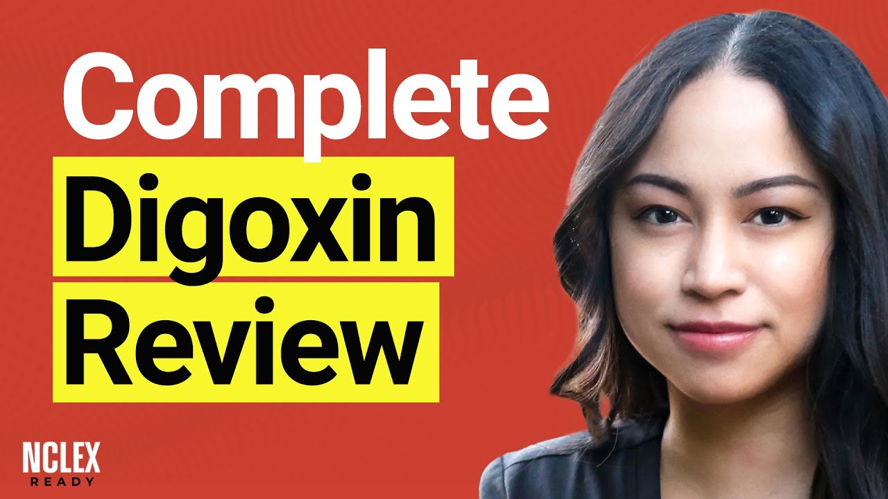Digoxin Pharmacology Review + Practice Questions & Answers | NCLEX Practice Made Easy
