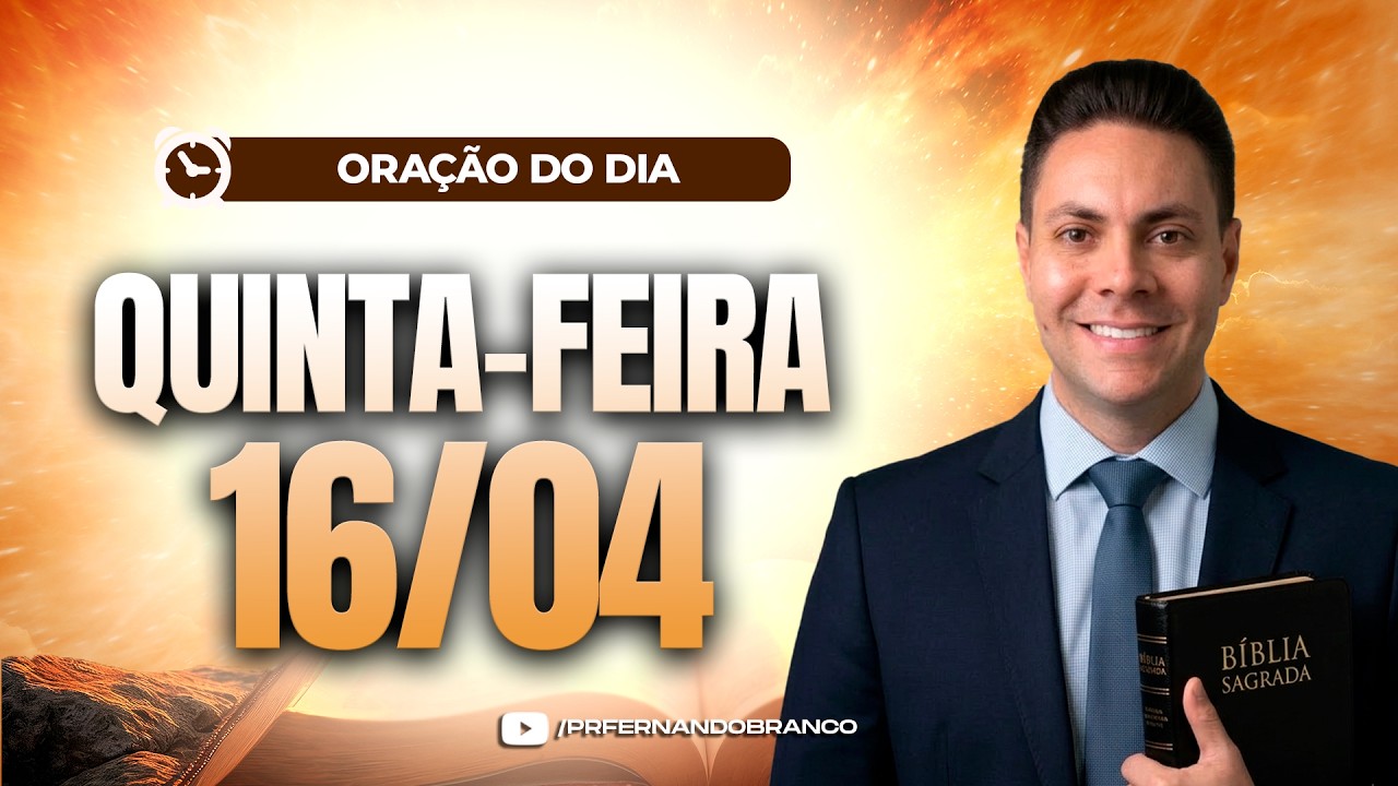☀️Ora&ccedil;&atilde;o do dia 16/04 ⏰06h  Pastor Fernando Branco