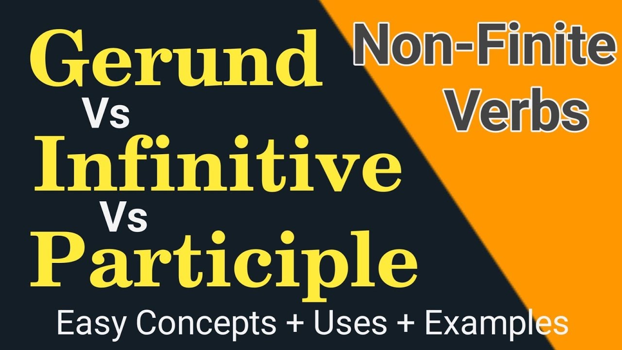 Non-Finite Verbs | Gerund vs Infinitive vs Participle | Easy Concept and Tricks | By Aslam Ghallu