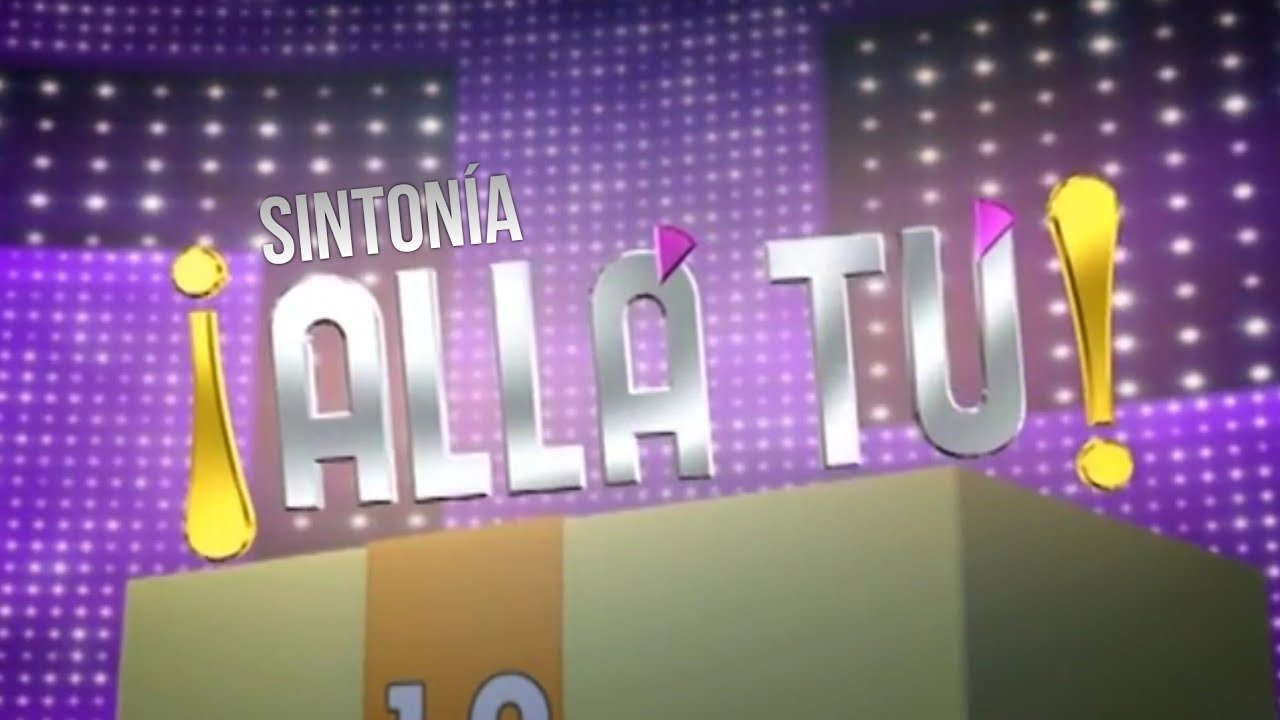 Sintonía - ¡Allá Tú! (HQ)