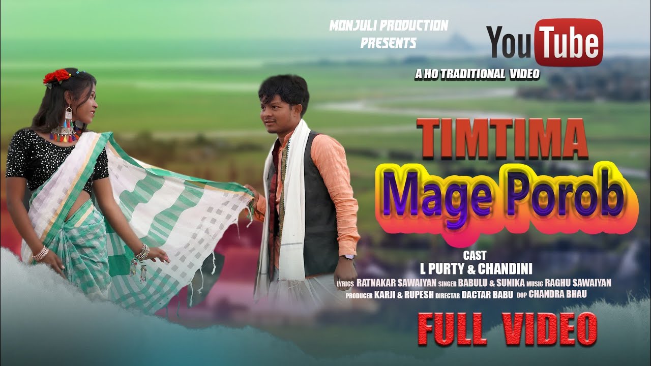 TIMTIMA MAGE POROB SONG | NEW HO TRADITIONAL VIDEO SONG 2025 | L PURTY & CHANDINI | BABULU & SUNIKA