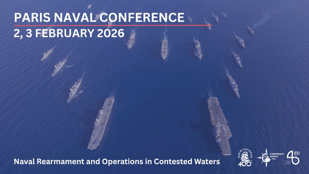 Day 2 - Paris Naval Conference 2026: Naval Rearmament and Operations in Contested Waters