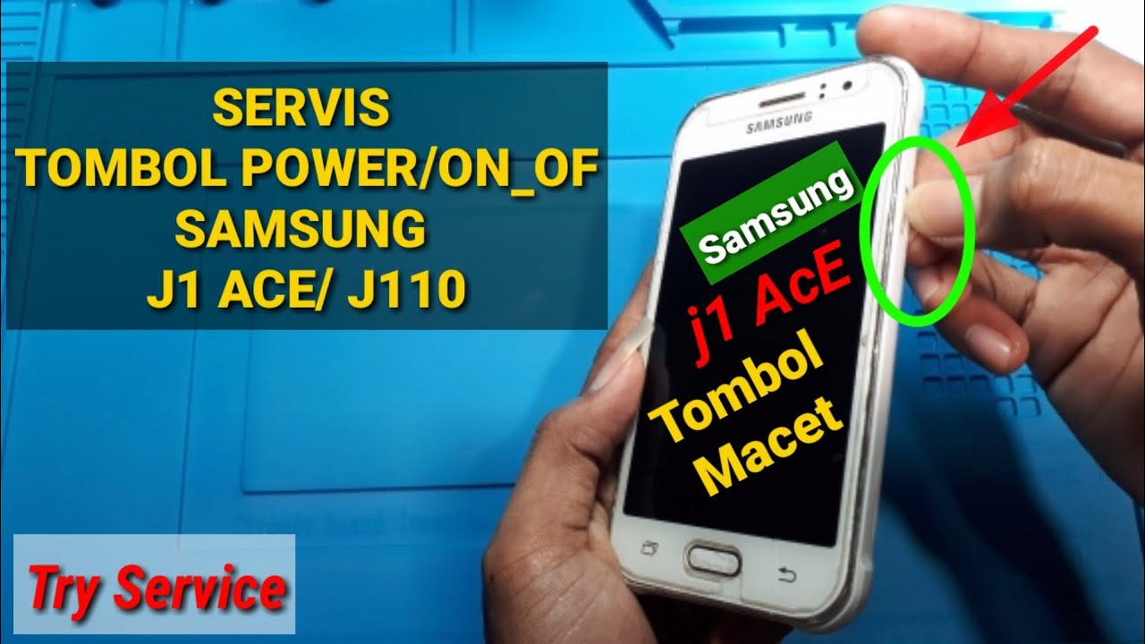 SERVIS TOMBOL POWER/ON OF SAMSUNG J1 ACE