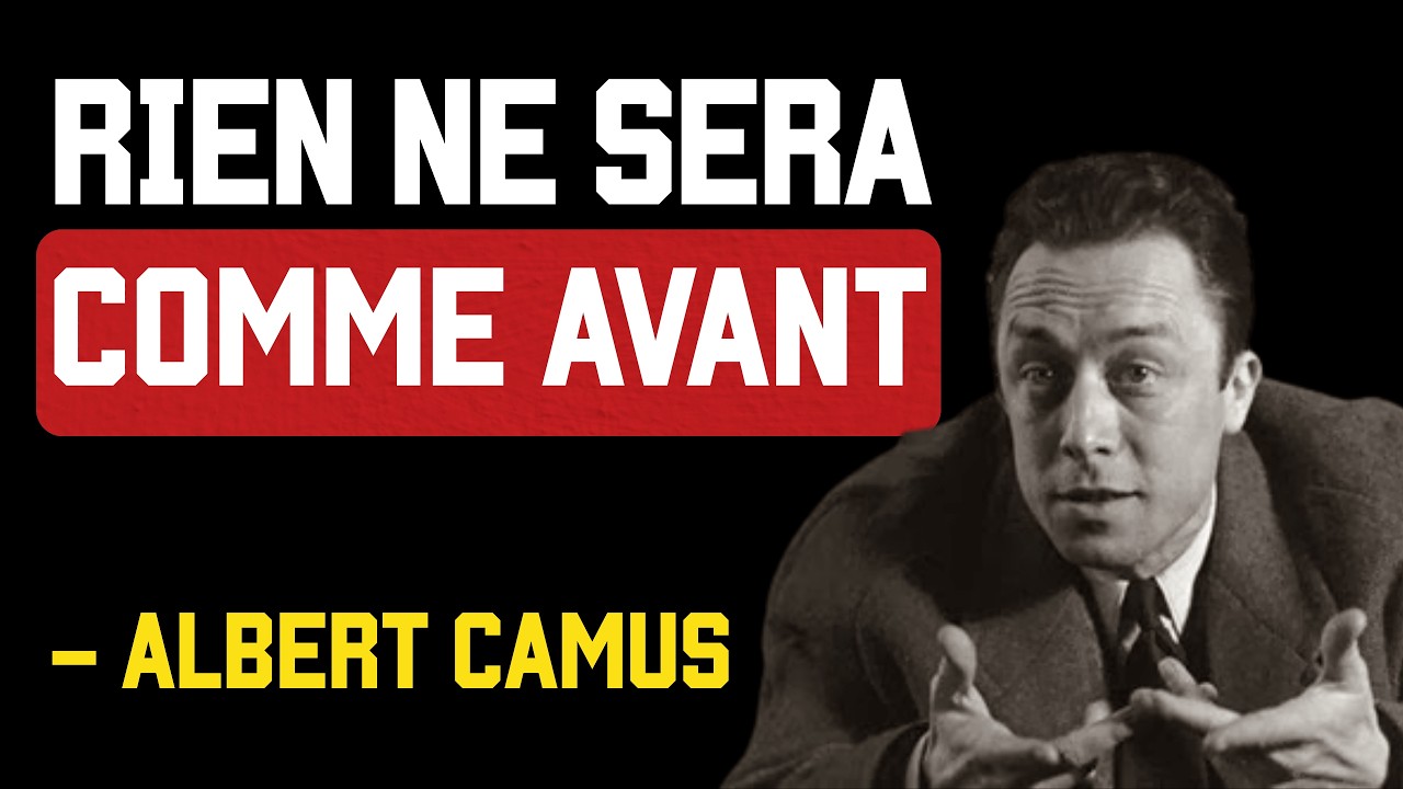 Après Ce Moment, Vous Ne Serez Plus Jamais le Même – Albert Camus