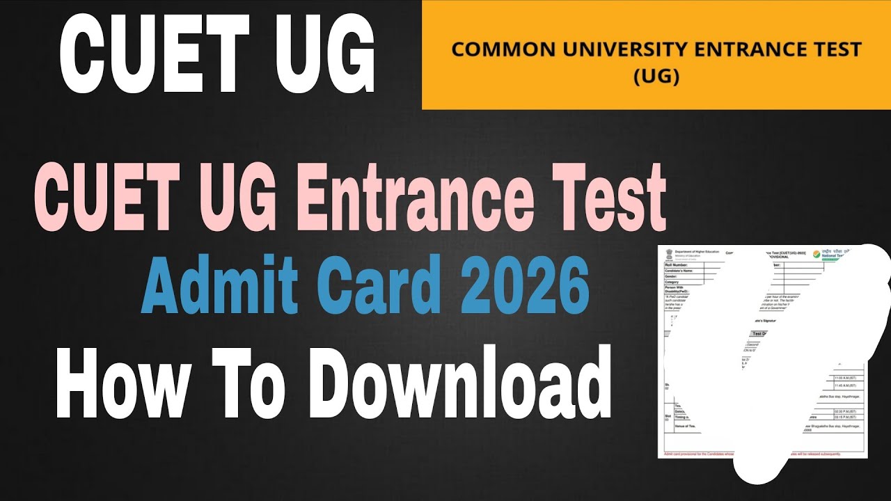 CUET UG Entrance Test Admit Card 2026-27 how to download cuet ug entrance test admit card 2026
