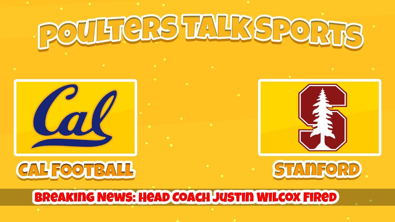 Breaking News! Cal Football Has Fired Head Coach Justin Wilcox  My Reaction!
