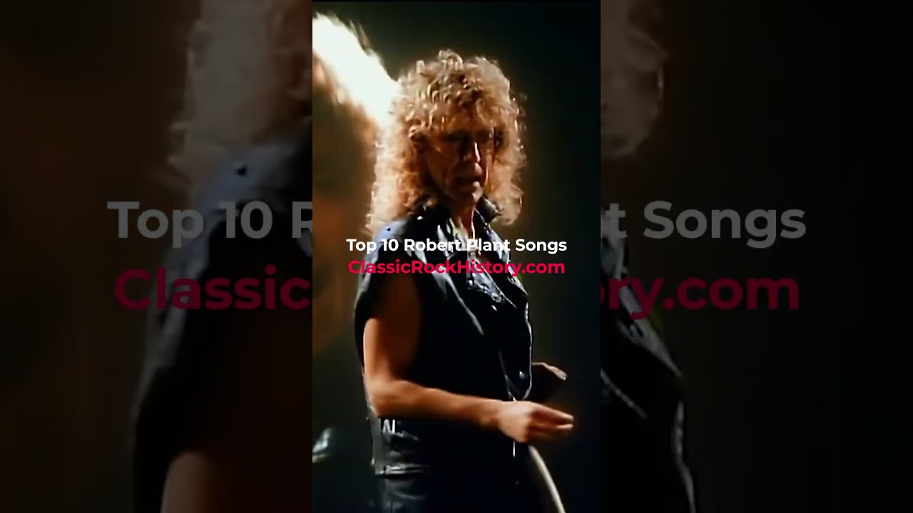 Top 10 Robert Plant Songs