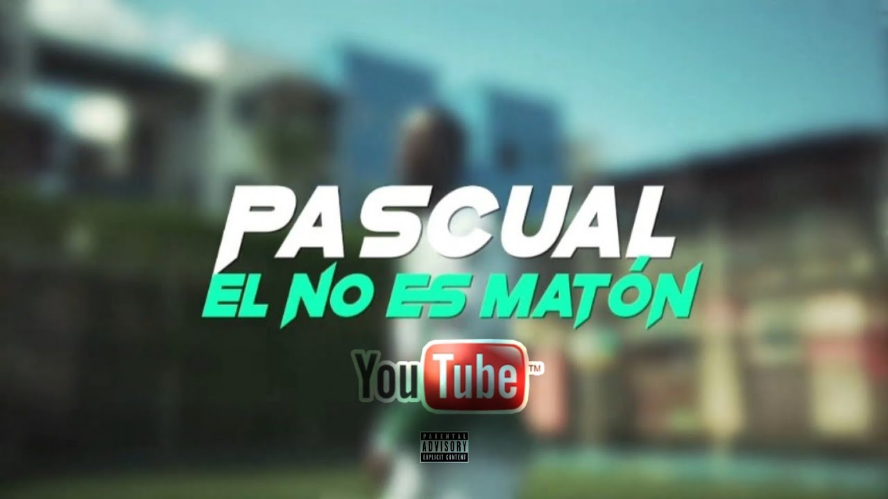 Pascual - El No Es Matón | Video Oficial