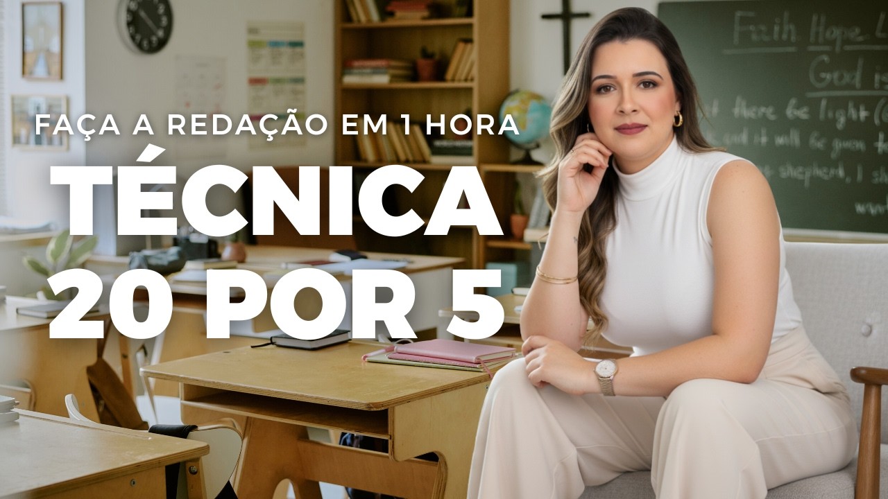 COMO FAZER A SUA REDAÇÃO EM 1 HORA? APRENDA A TÉCNICA 20 POR 5!