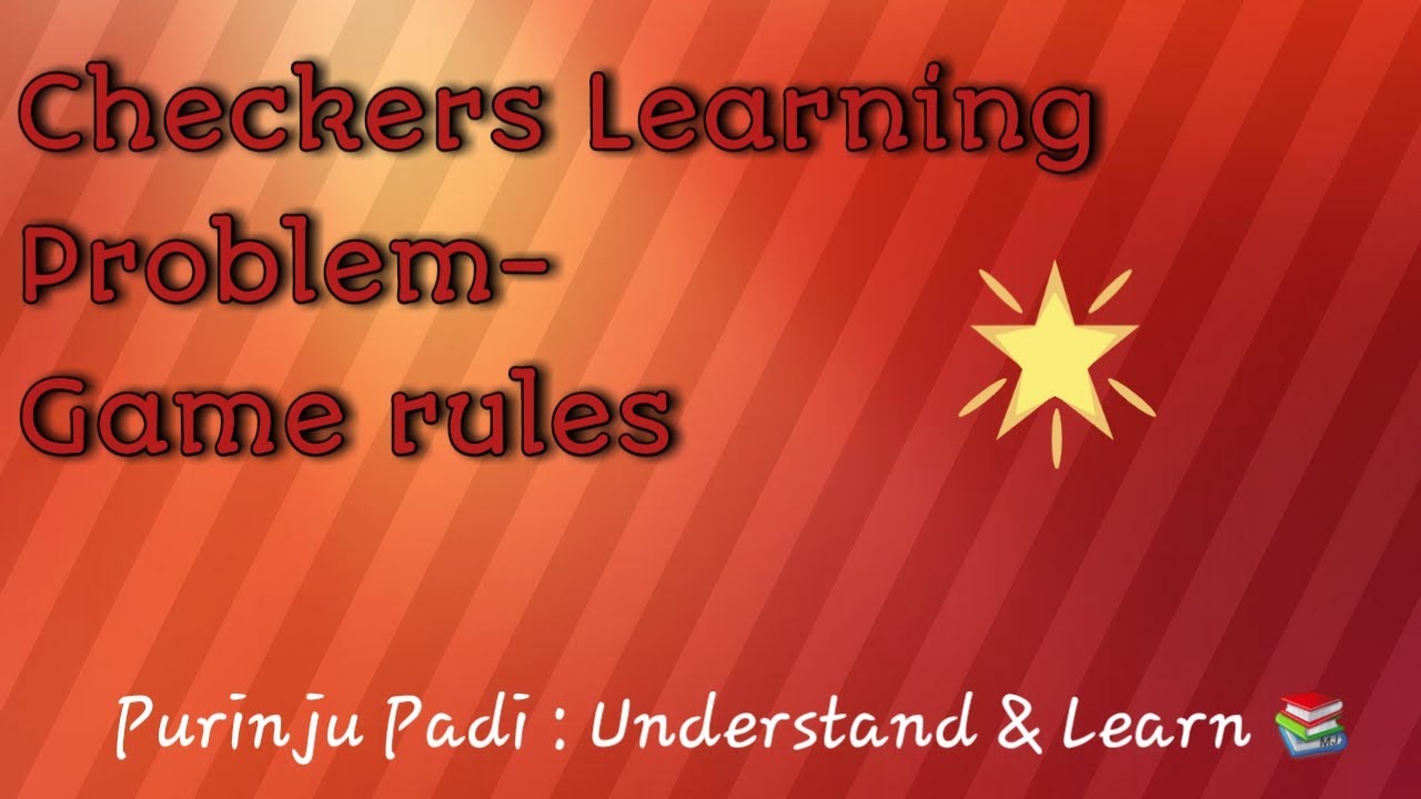 Checkers learning problem in machine learning - Rules