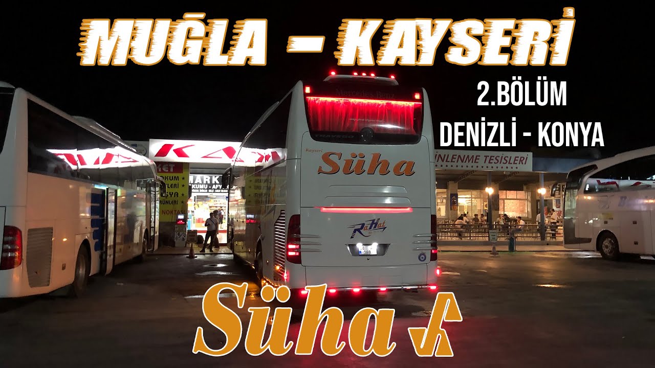 #33 Kaptan ve Kirazlıbahçe Tesisleri / Süha / Muğla - Kayseri Otobüs Yolculuğu 2.Bölüm