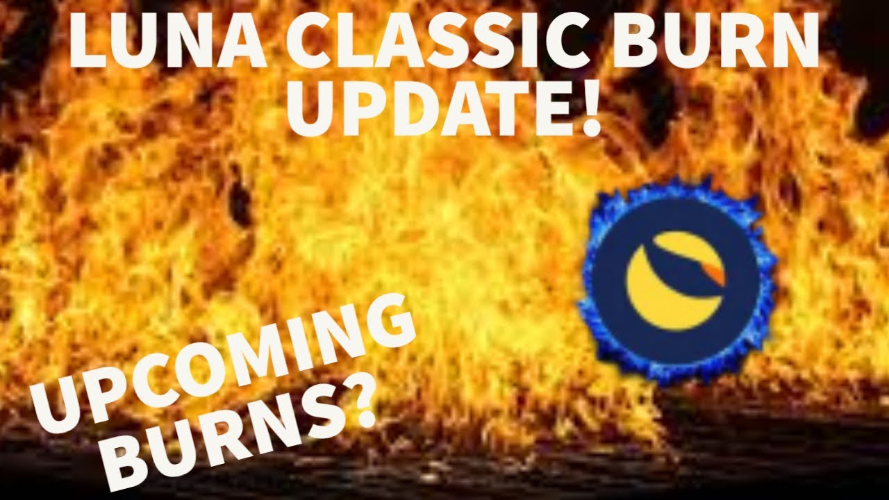 #LUNACLASSIC BURN UPDATE! BURN NEWS! UPCOMING BURNS? HCC WILL BURN SOON! #LUNC NEWS TODAY