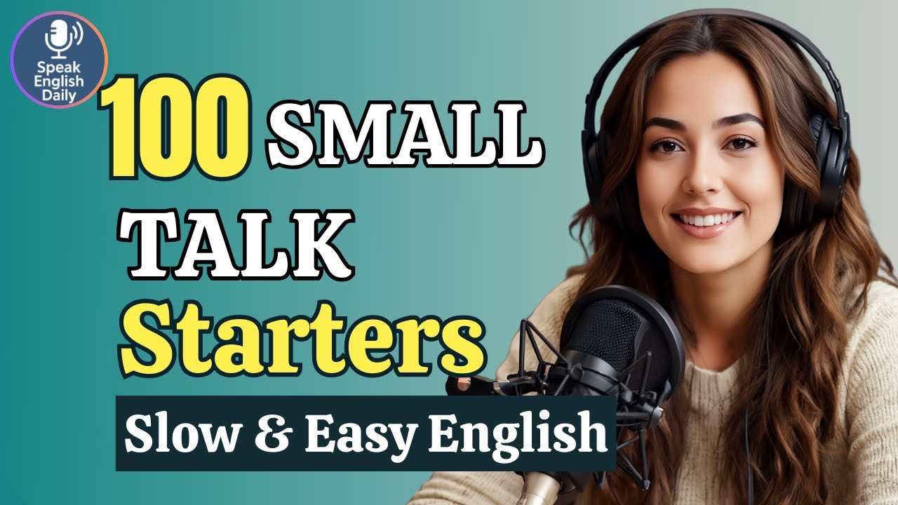 100 Small Talk Starters to Speak English Naturally | A1–A2 | Real Life English Podcast