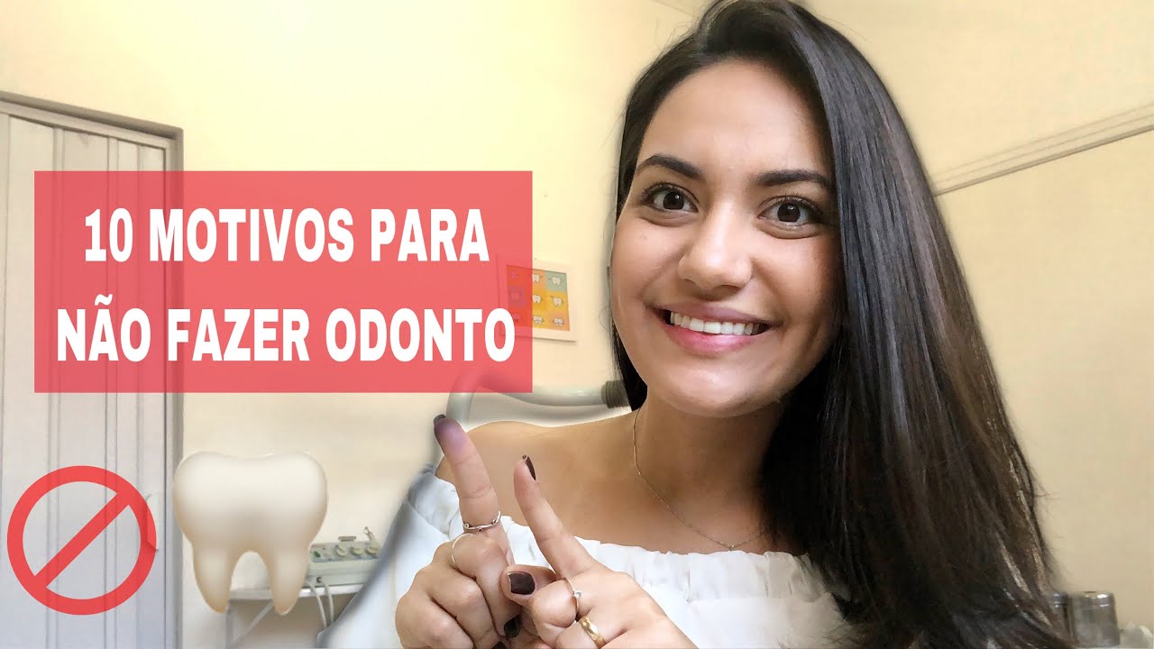 10 MOTIVOS PARA VOCÊ NÃO FAZER ODONTOLOGIA