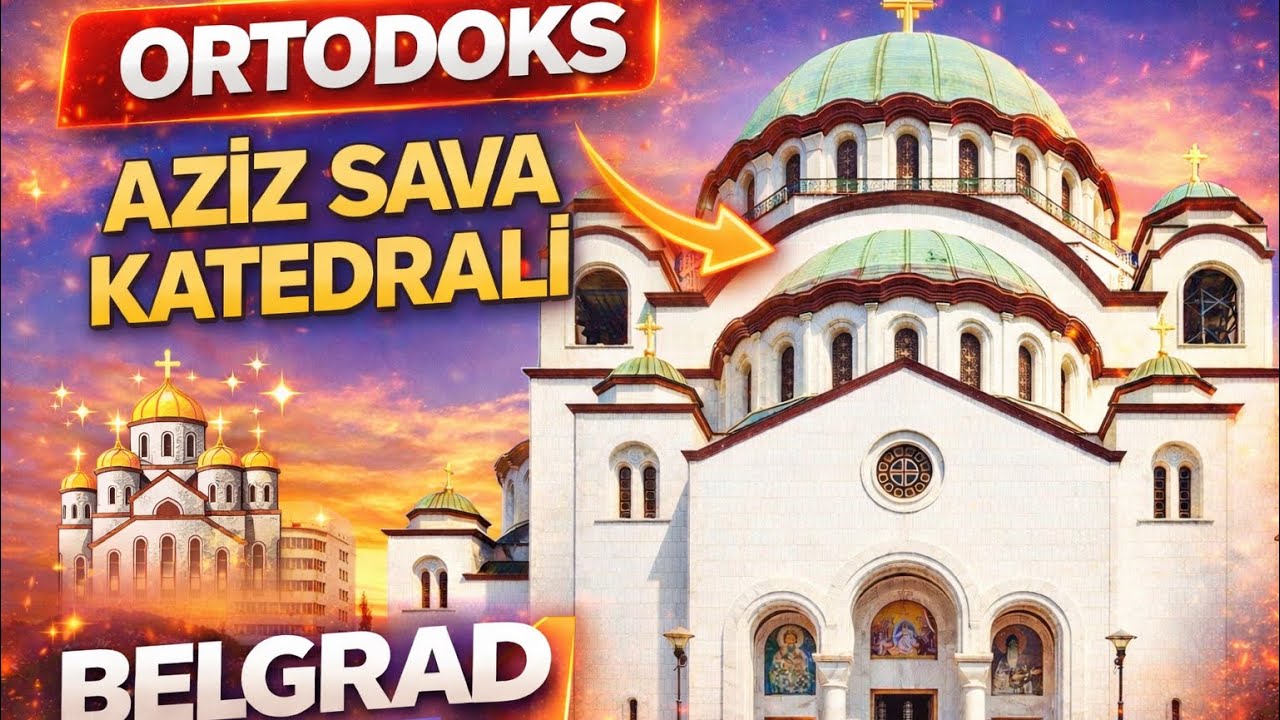 D&uuml;nyanın En B&uuml;y&uuml;k Ortodoks Kiliselerinden: Aziz Sava Katedrali